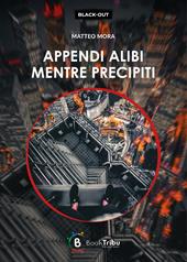 Appendi alibi mentre precipiti