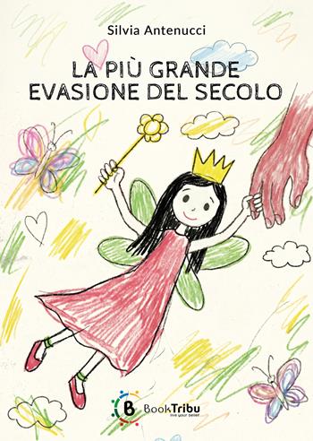 La più grande evasione del secolo - Silvia Antenucci - Libro BookTribu 2026 | Libraccio.it