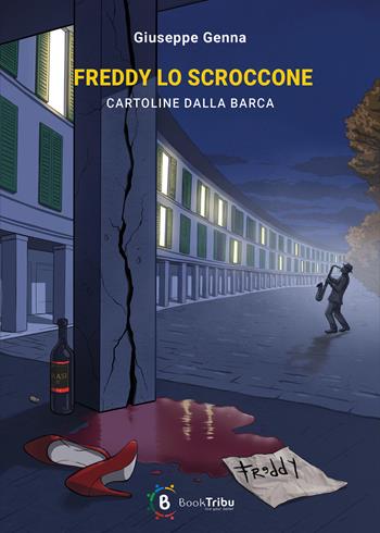 Freddy lo scroccone. Cartoline dalla Barca - Giuseppe Genna - Libro BookTribu 2026 | Libraccio.it