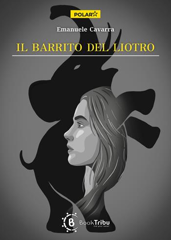 Il barrito del Liotro - Emanuele Cavarra - Libro BookTribu 2026 | Libraccio.it
