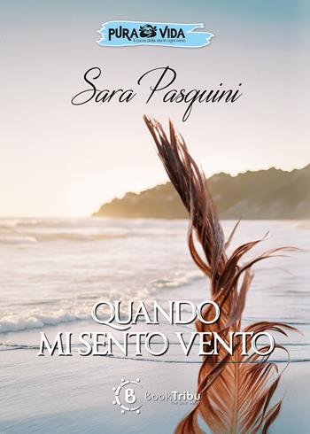 Quando mi sento vento - Sara Pasquini - Libro BookTribu 2026 | Libraccio.it