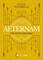 Un fato oscuro. Aeternam. Vol. 4