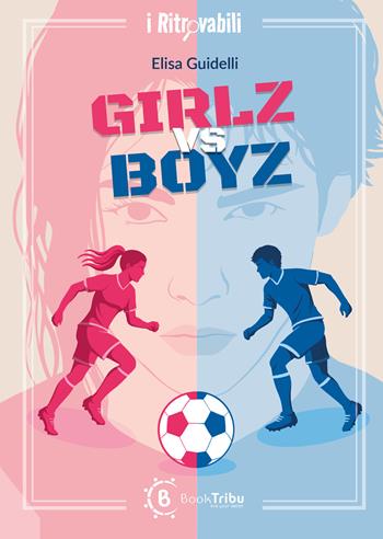 Girlz vs Boyz - Eliselle - Libro BookTribu 2026 | Libraccio.it