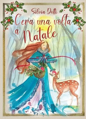 C'era una volta a Natale - Silvia Dotti - Libro Tomolo Edizioni 2024 | Libraccio.it