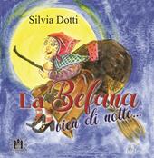 La Befana vien di notte.... Ediz. a colori