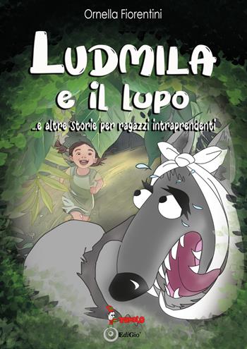 Ludmila e il lupo - Ornella Fiorentini - Libro Tomolo Edizioni 2024, Anime bambine | Libraccio.it