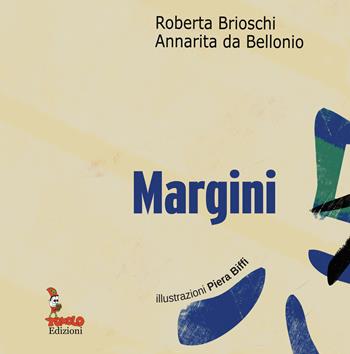 Margini - Roberta Brioschi, Annarita Da Bellonio - Libro Tomolo Edizioni 2024, Anime bambine | Libraccio.it
