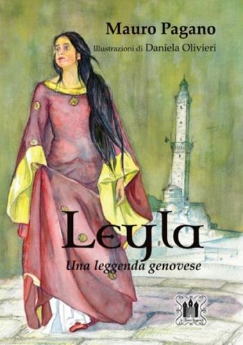 Leyla. Una leggenda genovese. Ediz. illustrata - Mauro Pagano - Libro Tomolo Edizioni 2025, Le tomoleggende | Libraccio.it