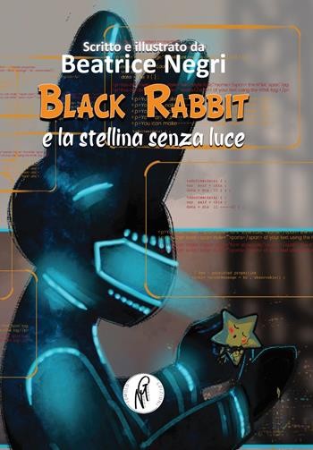 Black rabbit e la stellina senza luce - Beatrice Negri - Libro Tomolo Edizioni 2025 | Libraccio.it