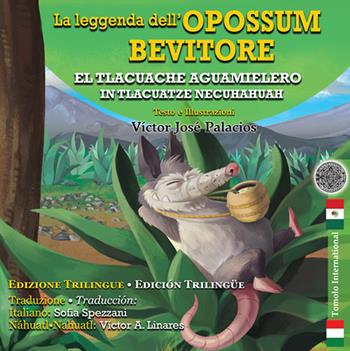 La leggenda dell'opossum bevitore. Ediz. italiana e spagnola - Victor José Palacios - Libro Tomolo Edizioni 2026, Tomolo international | Libraccio.it