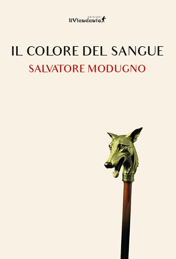 Il colore del sangue - Salvatore Modugno - Libro Edizioni IlViandante 2024, Storicando | Libraccio.it
