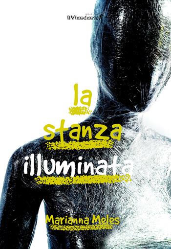 La stanza illuminata - Marianna Meles - Libro Edizioni IlViandante 2025, Il colore dei pensieri | Libraccio.it