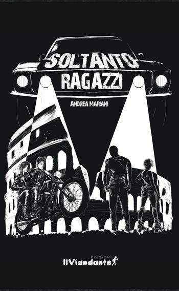 Soltanto ragazzi - Andrea Mariani - Libro Edizioni IlViandante 2026, Agorà | Libraccio.it