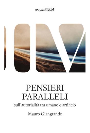 Pensieri paralleli - Giangrande Mauro - Libro Edizioni IlViandante 2026, La forma delle nuvole | Libraccio.it