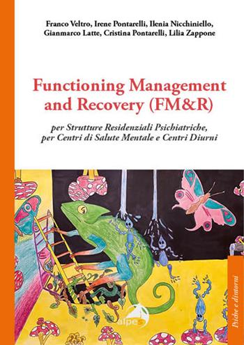 Functioning Management and Recovery (FM&R) per strutture residenziali psichiatriche, per centri di salute mentale e centri diurni - Franco Veltro, Irene Pontarelli, Ilenia Nicchiniello - Libro Alpes Italia 2025, Psiche e dintorni | Libraccio.it
