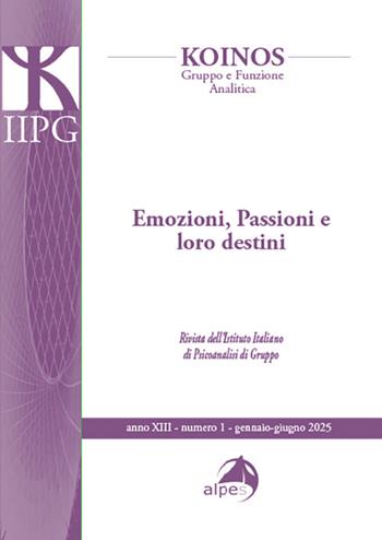 Koinos. Gruppo e funzione analitica (2025). Vol. 1: Emozioni, passioni e loro destini  - Libro Alpes Italia 2025 | Libraccio.it