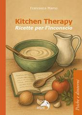 Kitchen therapy. Ricette per l'inconscio
