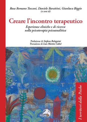Creare l'incontro terapeutico. Esperienze cliniche e di ricerca nella psicoterapia psicoanalitica  - Libro Alpes Italia 2025, I territori della psiche | Libraccio.it