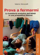 Prova a fermarmi. La traiettoria evolutiva dell’ADHD in una prospettiva lifetime