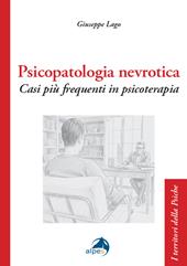 Psicopatologia nevrotica. Casi più frequenti in psicoterapia