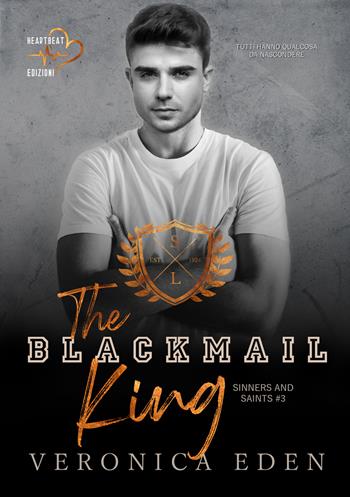 The blackmail king. Sinners and Saints. Vol. 3 - Veronica Eden - Libro Heartbeat Edizioni 2024 | Libraccio.it