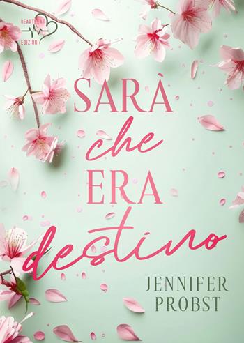Sarà che era destino - Jennifer Probst - Libro Heartbeat Edizioni 2025 | Libraccio.it
