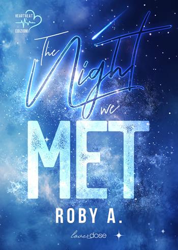 The night we met. Ediz. italiana - Roby A. - Libro Heartbeat Edizioni 2025 | Libraccio.it