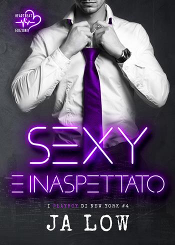 Sexy e inaspettato. I playboy di New York. Vol. 4 - JA Low - Libro Heartbeat Edizioni 2025 | Libraccio.it