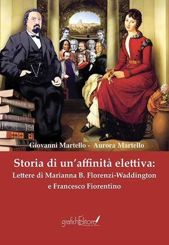 Storia di un’affinità elettiva: Lettere di Marianna B. Florenzi-Waddington e Francesco Fiorentino - Giovanni Martello, Aurora Martello - Libro Grafichéditore 2024, Mnemosine | Libraccio.it