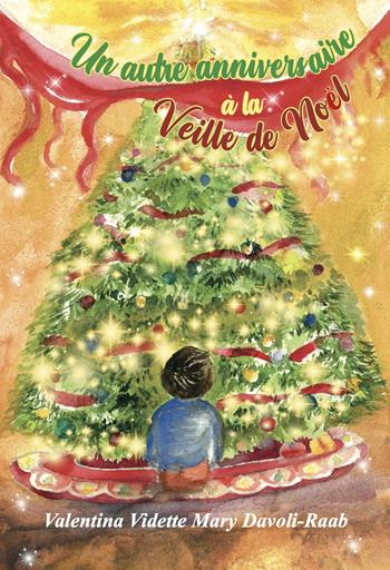 Otro Cumpleaños en Nochebuena. Ediz. illustrata - Valentina Vidette Mary Davoli-Raab - Libro Grafichéditore 2024, Demetra | Libraccio.it