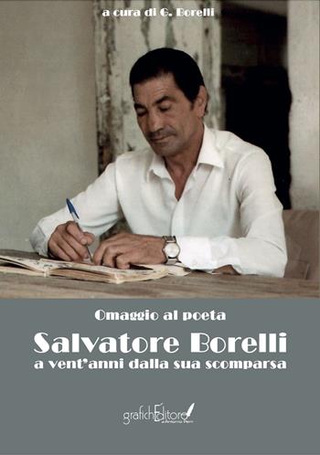 Omaggio al poeta Salvatore Borelli. A vent’anni dalla sua scomparsa - Salvatore Borelli - Libro Grafichéditore 2024, Calliope | Libraccio.it