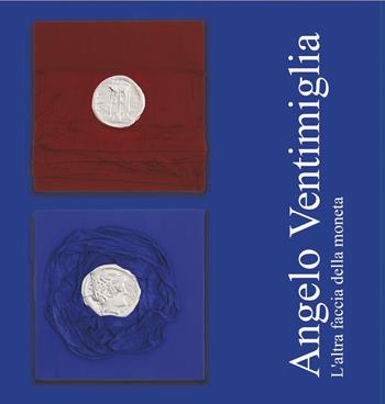 Angelo Ventimiglia. L'altra faccia moneta  - Libro Grafichéditore 2025, Quaderni del Museo | Libraccio.it