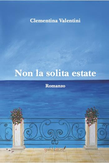 Non la solita estate - Clementina Valentini - Libro Grafichéditore 2026, Calliope | Libraccio.it