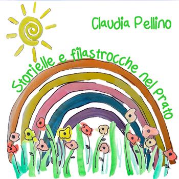 Storielle e filastrocche nel prato. Ediz. illustrata - Claudia Pellino - Libro Grafichéditore 2026, Demetra | Libraccio.it