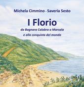 I Florio. Da Bagnara Calabra a Marsala e alla conquista del mondo. Ediz. speciale