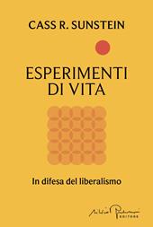 Esperimenti di vita. In difesa del liberalismo