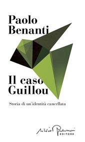 Il caso Guillou. Storia di un'identità cancellata