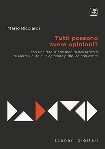 Tutti possono avere opinioni? - Mario Ricciardi - Libro Tab edizioni 2024, Scenari digitali | Libraccio.it