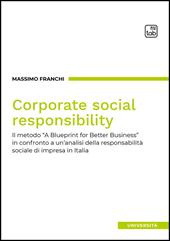 Corporate social responsibility. Il metodo «A Blueprint for Better Business» in confronto a un'analisi della responsabilità sociale di impresa in Italia