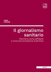 Il giornalismo sanitario. Perché e come affidarsi a una comunicazione autentica