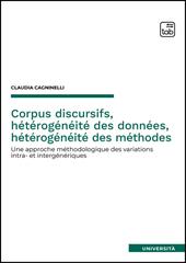 Corpus discursifs, hétérogénéité des données, hétérogénéité des méthodes. Une approche méthodologique des variations intra- et intergénériques
