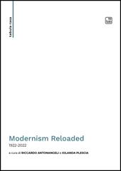 Modernism Reloaded. 1922-2022. Ediz. italiana e inglese