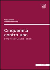 Cinquemila contro uno. L'impresa di Claudio Ranieri