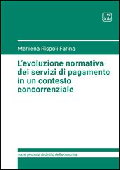 L'evoluzione normativa dei servizi di pagamento in un contesto concorrenziale