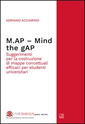 M.AP. Mind the gAP. Suggerimenti per la costruzione di mappe concettuali efficaci per studenti universitari. Nuova ediz.