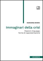 Immaginari della crisi. Passioni, linguaggi, forme di rappresentazione