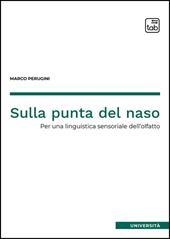 Sulla punta del naso. Per una linguistica sensoriale dell'olfatto