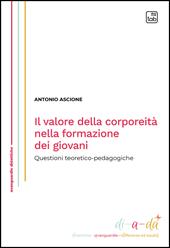 Il valore della corporeità nella formazione dei giovani. Questioni teoretico-pedagogiche