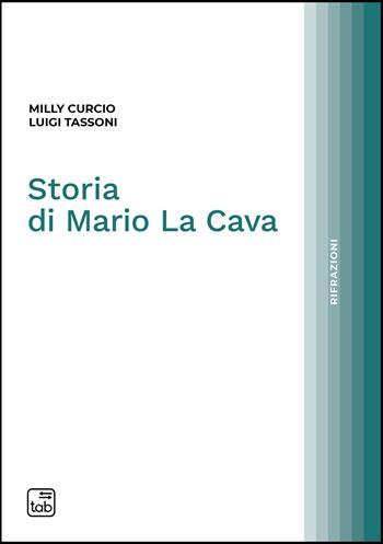 Storia di Mario La Cava - Milly Curcio, Luigi Tassoni - Libro Tab edizioni 2026, Rifrazioni | Libraccio.it