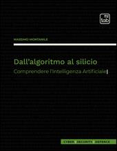 Dall'algoritmo al silicio. Comprendere l'intelligenza artificiale